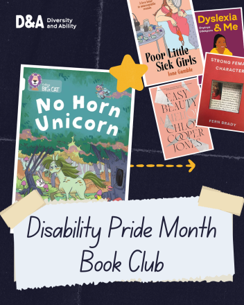 Text reads 'Disability Pride Month Book Club'. There the front cover to each of the following books: No Horn Unicorn by Dr Shani Dhanda, Poor Little Sick Girls by Iona Gamble, Dyslexia & Me by Onyinye Udokporo, Strong Female Character by Fern Brady and Easy Beauty A Memoir by Chloe Cooper Jones.