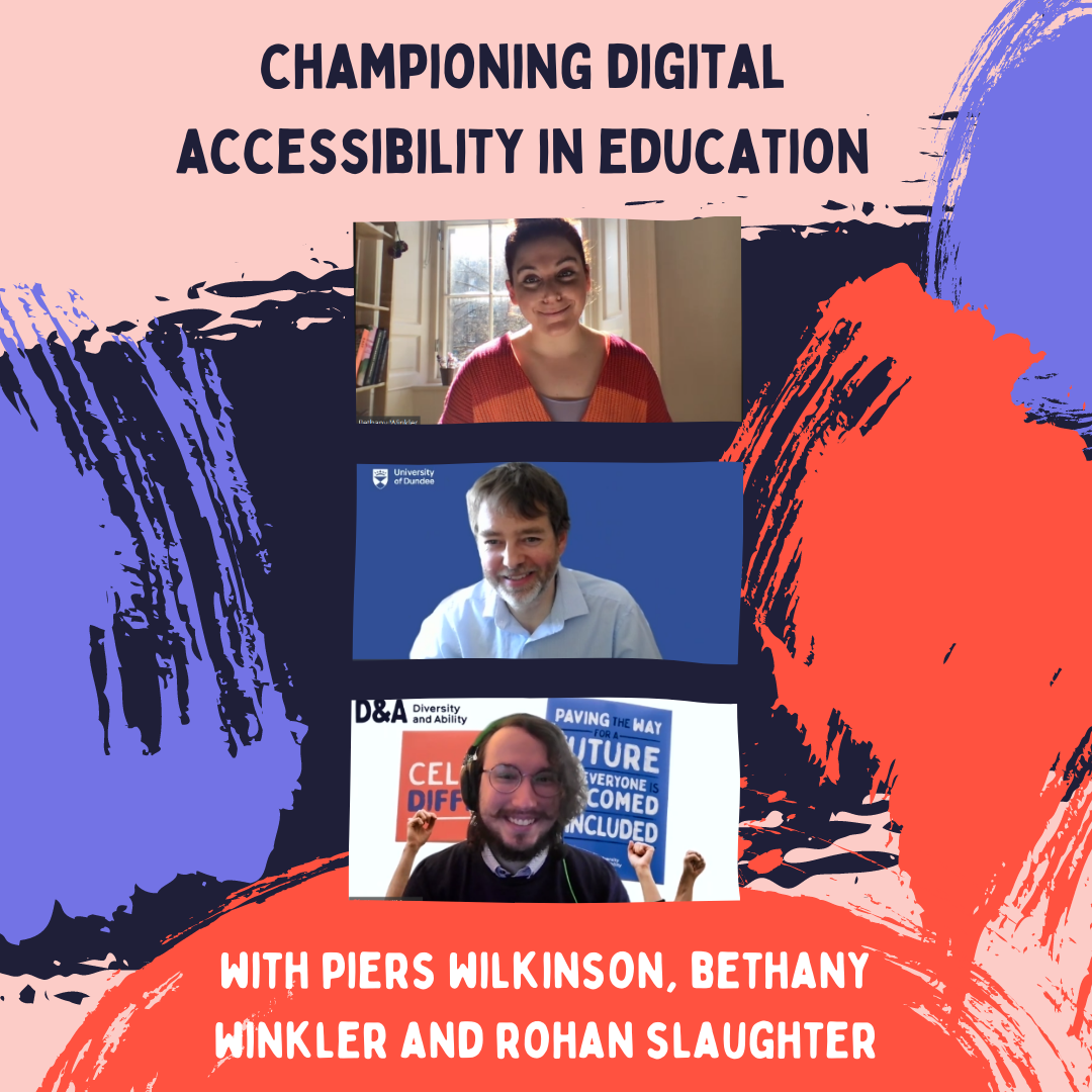 Championing Digital Accessibility in Education with Piers Wilkinson, Bethany Winkler and Rohan Slaughter