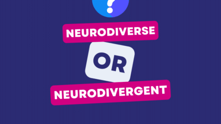 Neurodiverse or Neurodivergent?